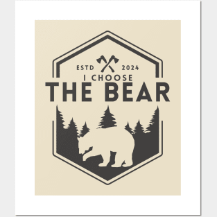 I Choose The Bear In the Woods Posters and Art